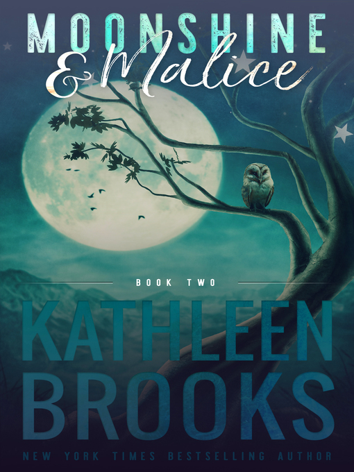 Title details for Moonshine & Malice by Kathleen Brooks - Wait list